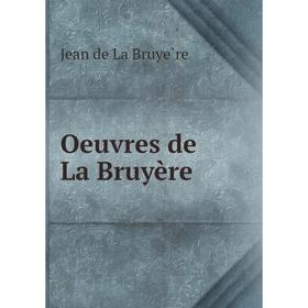 

Книга Oeuvres de La Bruyère