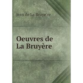 

Книга Oeuvres de La Bruyère