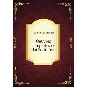 

Книга Oeuvres complètes de La Fontaine