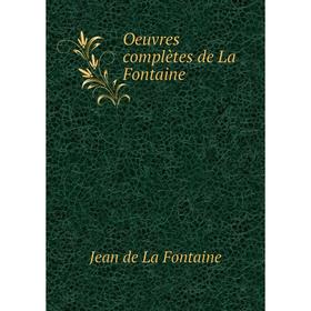 

Книга Oeuvres complètes de La Fontaine