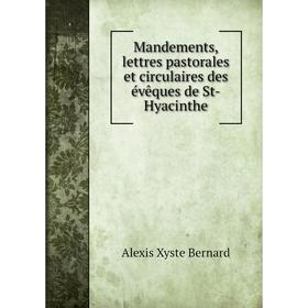 

Книга Mandements, lettres pastorales et circulaires des évêques de St-Hyacinthe