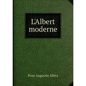 

Книга L'Albert moderne