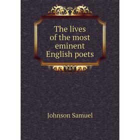 

Книга The lives of the most eminent English poets. Johnson Samuel