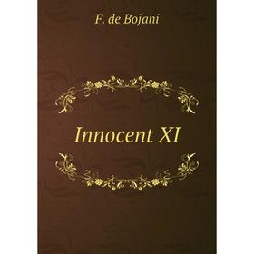 

Книга Innocent XI. F. de Bojani