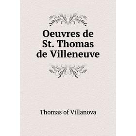 

Книга Oeuvres de St Thomas de Villeneuve