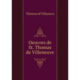 

Книга Oeuvres de St Thomas de Villeneuve