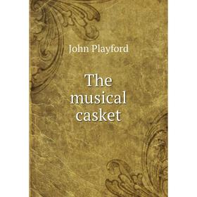 

Книга The musical casket. John Playford