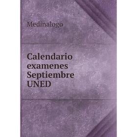 

Книга Calendario examenes Septiembre UNED. Medinalogo