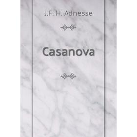 

Книга Casanova. J.F. H. Adnesse