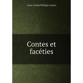 

Книга Contes et facéties. Anne Claude Philippe Caylus