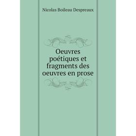 

Книга Oeuvres poétiques et fragments des oeuvres en prose