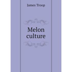 

Книга Melon culture