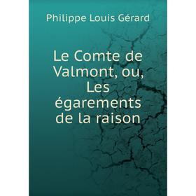 

Книга Le Comte de Valmont, ou, Les égarements de la raison