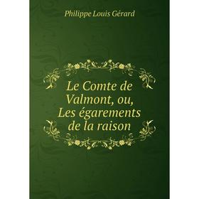 

Книга Le Comte de Valmont, ou, Les égarements de la raison