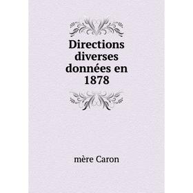

Книга Directions diverses données en 1878. mère Caron