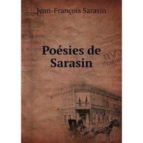 

Книга Poésies de Sarasin. Jean-François Sarasin