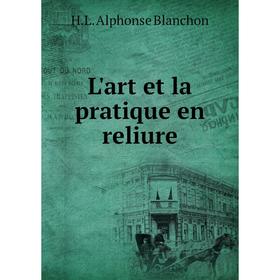 

Книга L'art et la pratique en reliure