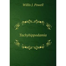 

Книга Tachyhippodamia. Willis J. Powell