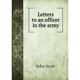 

Книга Letters to an officer in the army