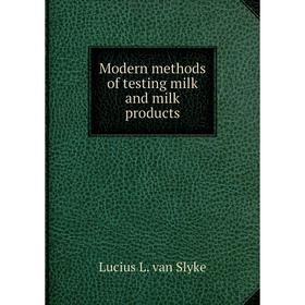 

Книга Modern methods of testing milk and milk products