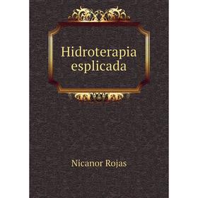 

Книга Hidroterapia esplicada. Nicanor Rojas