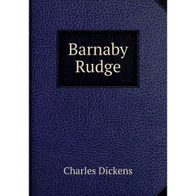 

Книга Barnaby Rudge. Charles Dickens