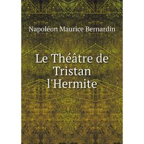 

Книга Le Théâtre de Tristan l'Hermite