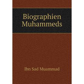 

Книга Biographien Muhammeds. Ibn Sad Muammad