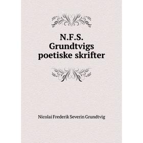 

Книга NFS Grundtvigs poetiske skrifter