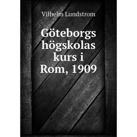 

Книга Göteborgs högskolas kurs i Rom, 1909. Vilhelm Lundstrom