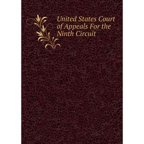 

Книга United States Court of Appeals For the Ninth Circuit