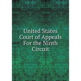 

Книга United States Court of Appeals For the Ninth Circuit