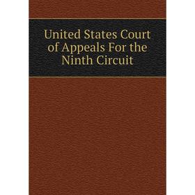 

Книга United States Court of Appeals For the Ninth Circuit