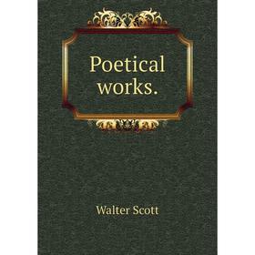 

Книга Poetical works.. Walter Scott