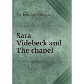 

Книга Sara Videbeck and The chapel. Carl Jonas Love Almqvist