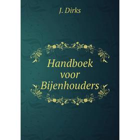 

Книга Handboek voor Bijenhouders. J. Dirks