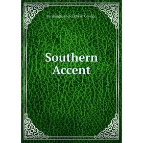 

Книга Southern Accent. Birmingham - Southern College