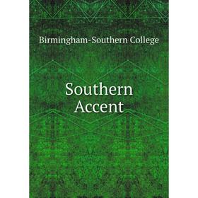 

Книга Southern Accent. Birmingham - Southern College