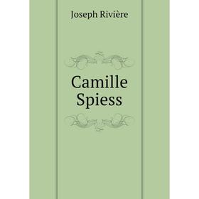 

Книга Camille Spiess. Joseph Rivière