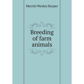 

Книга Breeding of farm animals. Merritt Wesley Harper