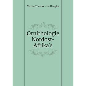 

Книга Ornithologie Nordost-Afrika's