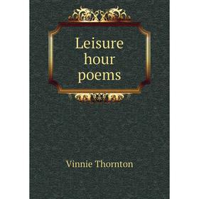 

Книга Leisure hour poems