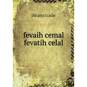 

Книга Fevaih cemal fevatih celal. ihramcizade