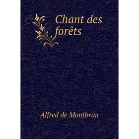 

Книга Chant des forêts. Alfred de Montbrun