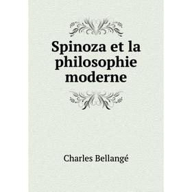 

Книга Spinoza et la philosophie moderne. Charles Bellangé