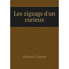 

Книга Les zigzags d'un curieux