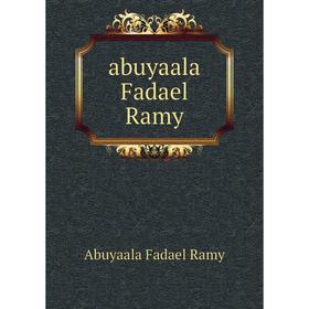

Книга Abuyaala Fadael Ramy. Abuyaala Fadael Ramy
