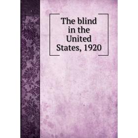 

Книга The blind in the United States, 1920