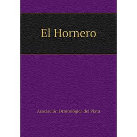 

Книга El Hornero. Asociación Ornitológica del Plata