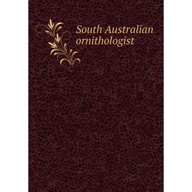 

Книга South Australian ornithologist